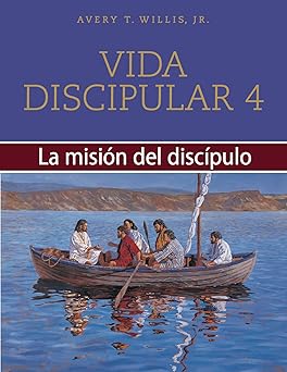 Vida discipular 4: La misión del discípulo